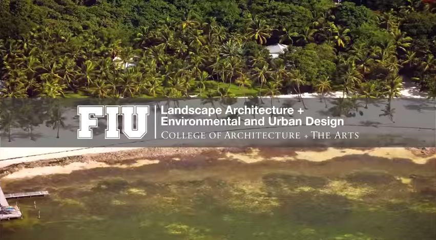 FIU Landscape Architecture + Environmental and Urban Design Program